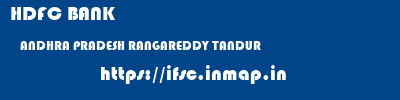 HDFC BANK  ANDHRA PRADESH RANGAREDDY TANDUR   ifsc code